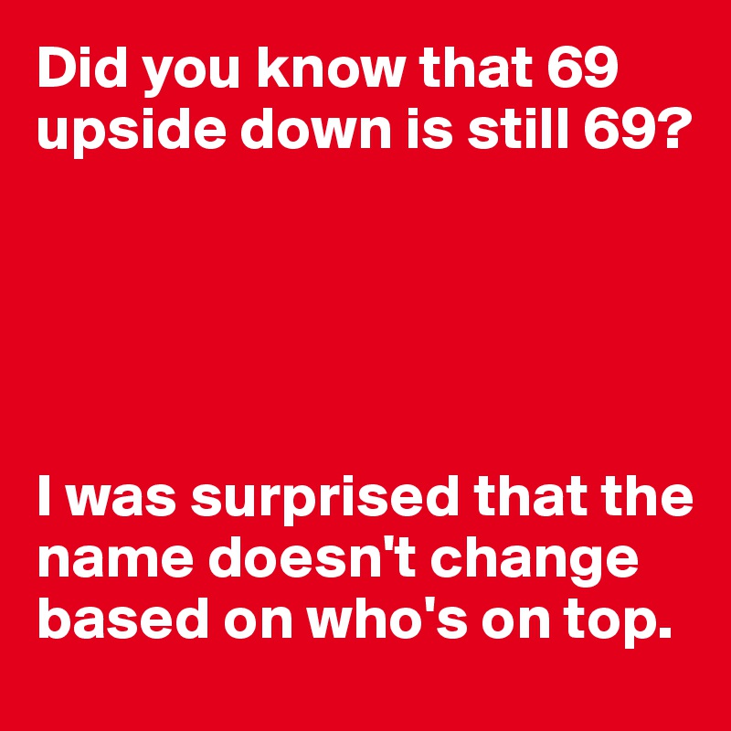 Upside Down 69 u anfassen